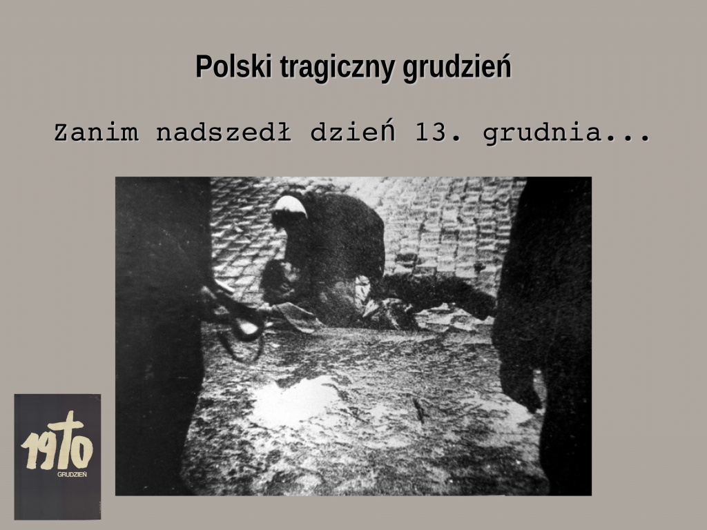 13 XII 1981, Polski Tragiczny Grudzień – PAMIĘTAMY